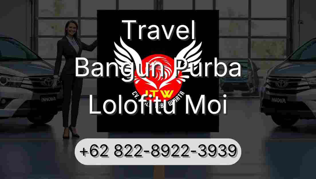 Travel Bangun Purba Lolofitu Moi
