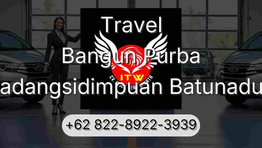 Travel Bangun Purba Padangsidimpuan Batunadua