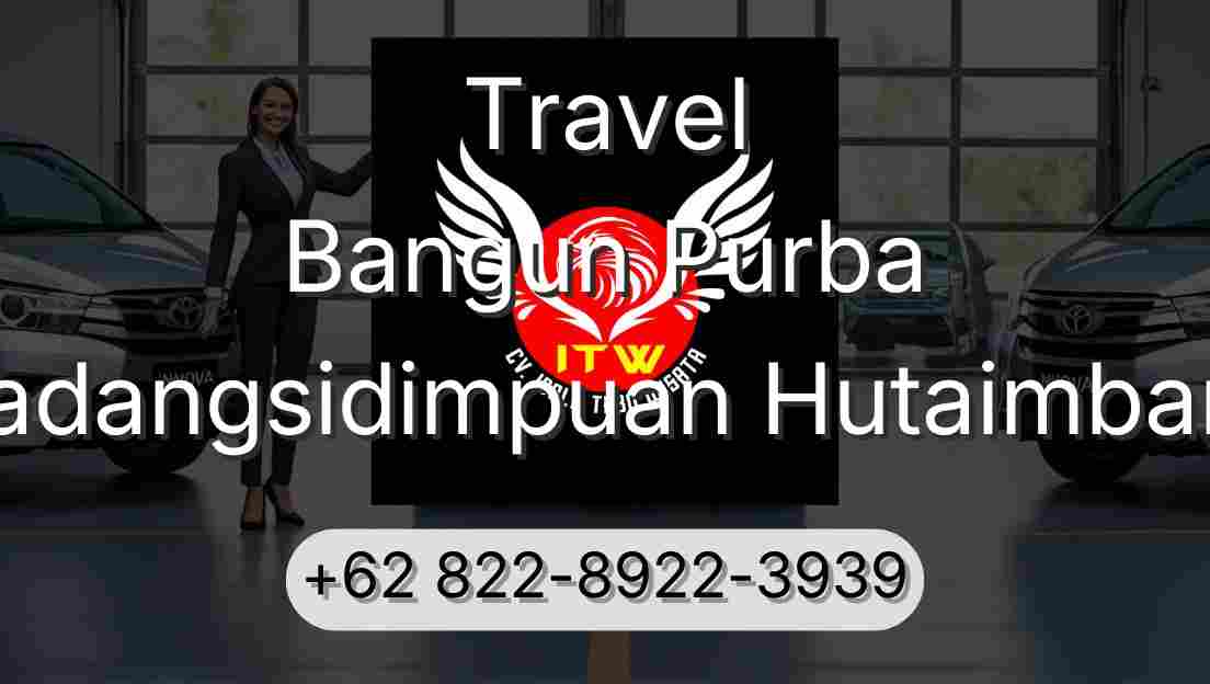 Travel Bangun Purba Padangsidimpuan Hutaimbaru