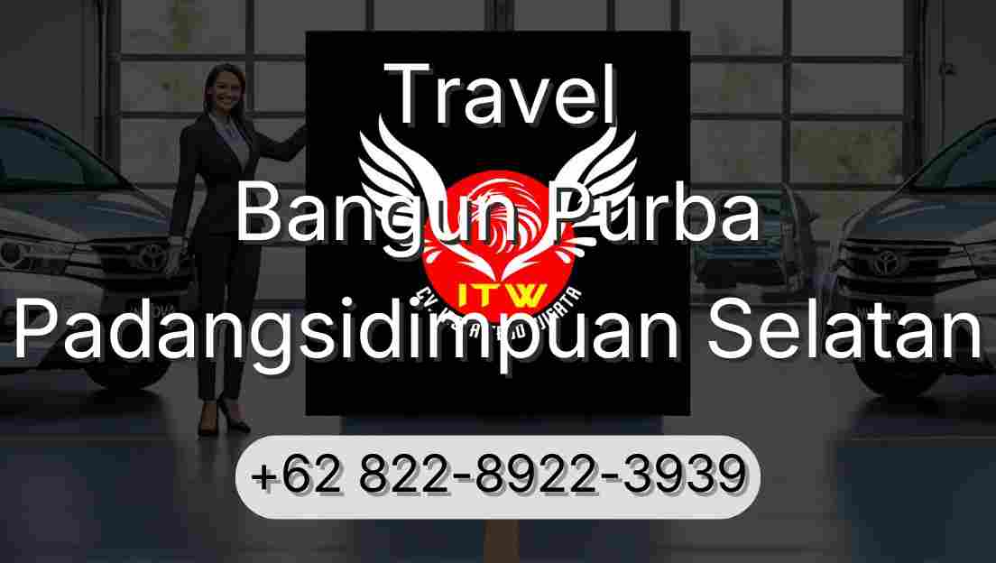 Travel Bangun Purba Padangsidimpuan Selatan