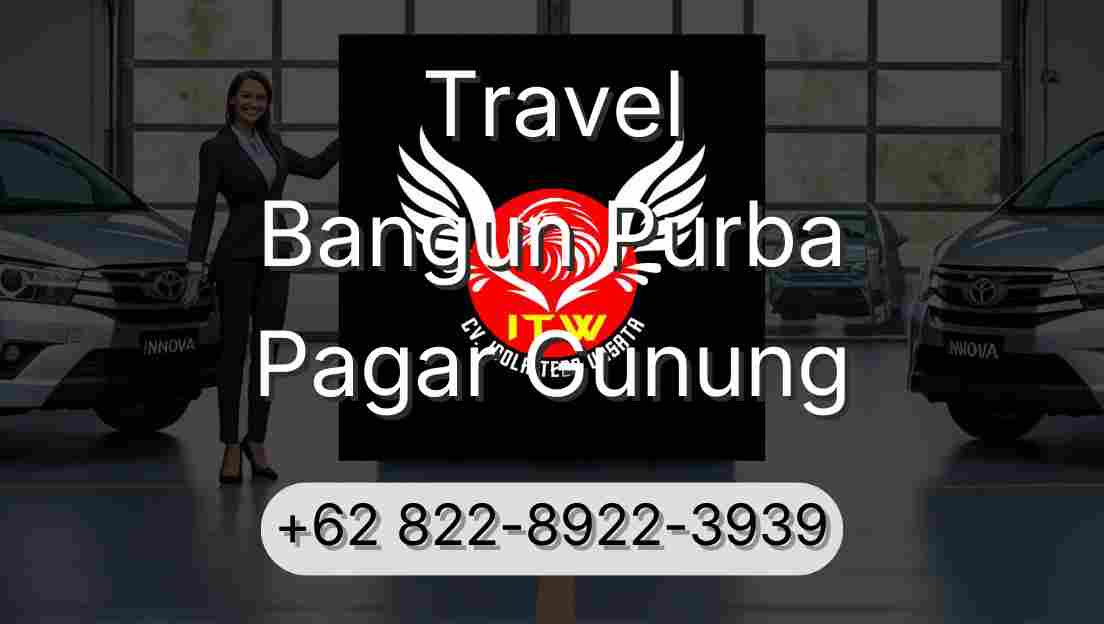 Travel Bangun Purba Pagar Gunung