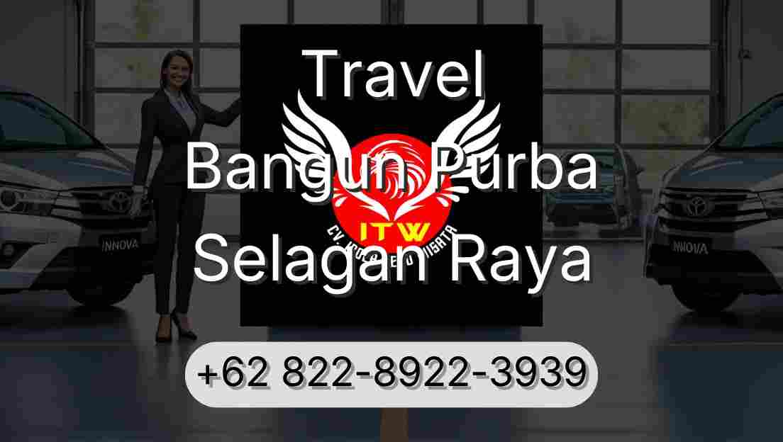 Travel Bangun Purba Selagan Raya