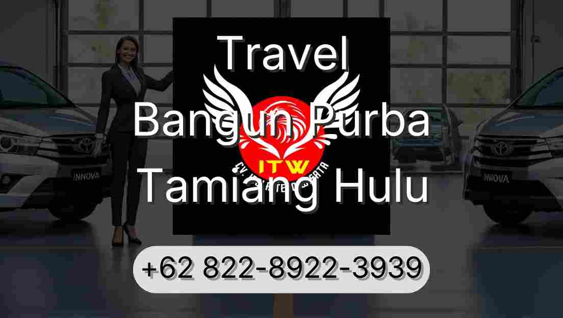 Travel Bangun Purba Tamiang Hulu
