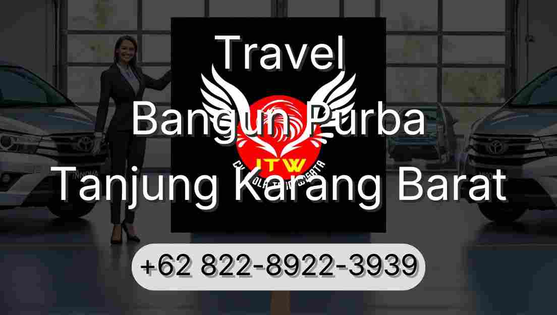 Travel Bangun Purba Tanjung Karang Barat