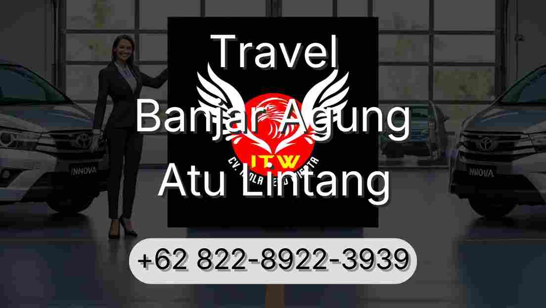 Travel Banjar Agung Atu Lintang