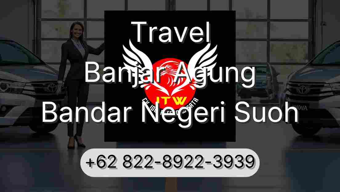 Travel Banjar Agung Bandar Negeri Suoh