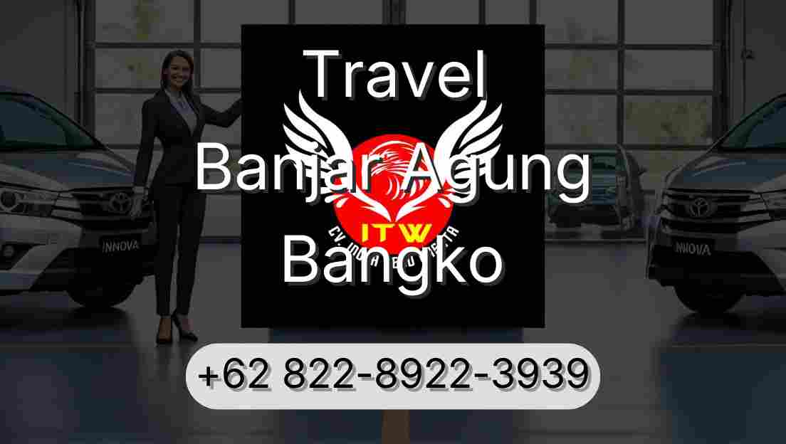 Travel Banjar Agung Bangko