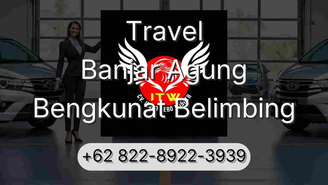 Travel Banjar Agung Bengkunat Belimbing