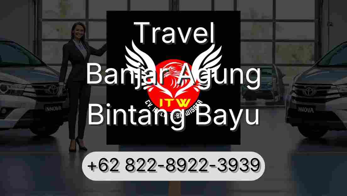 Travel Banjar Agung Bintang Bayu