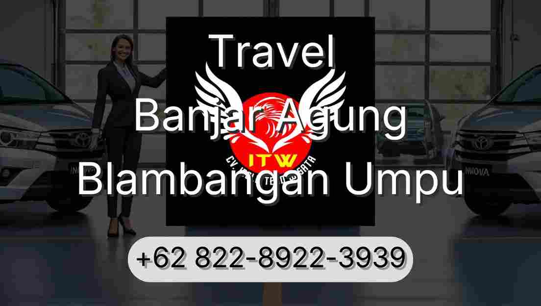 Travel Banjar Agung Blambangan Umpu