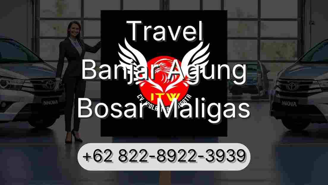 Travel Banjar Agung Bosar Maligas