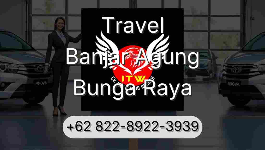 Travel Banjar Agung Bunga Raya