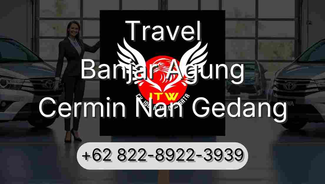 Travel Banjar Agung Cermin Nan Gedang