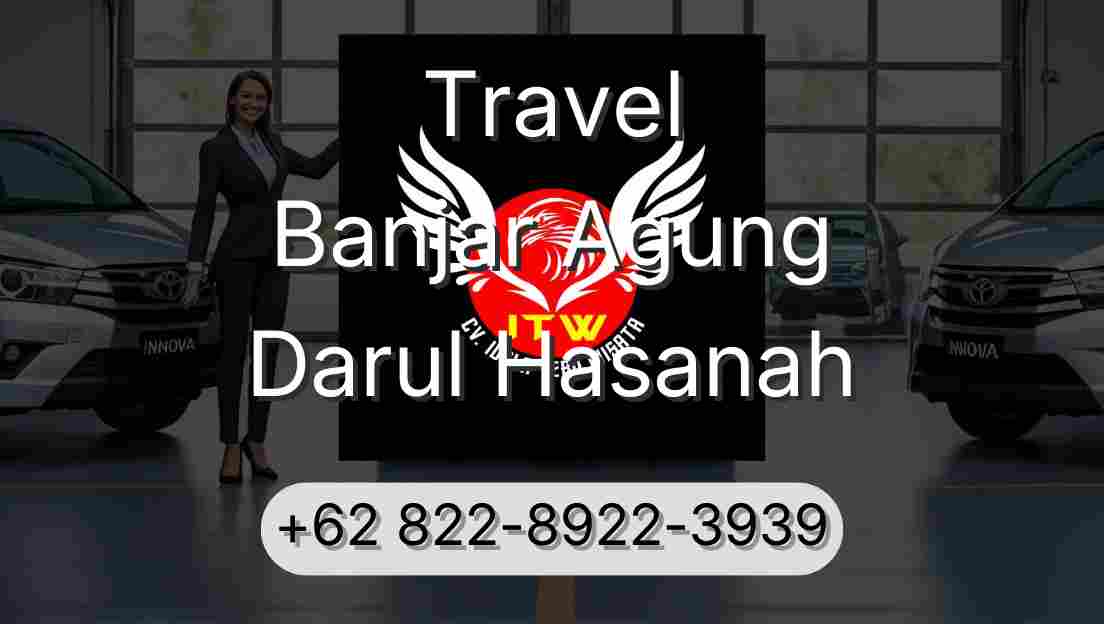 Travel Banjar Agung Darul Hasanah
