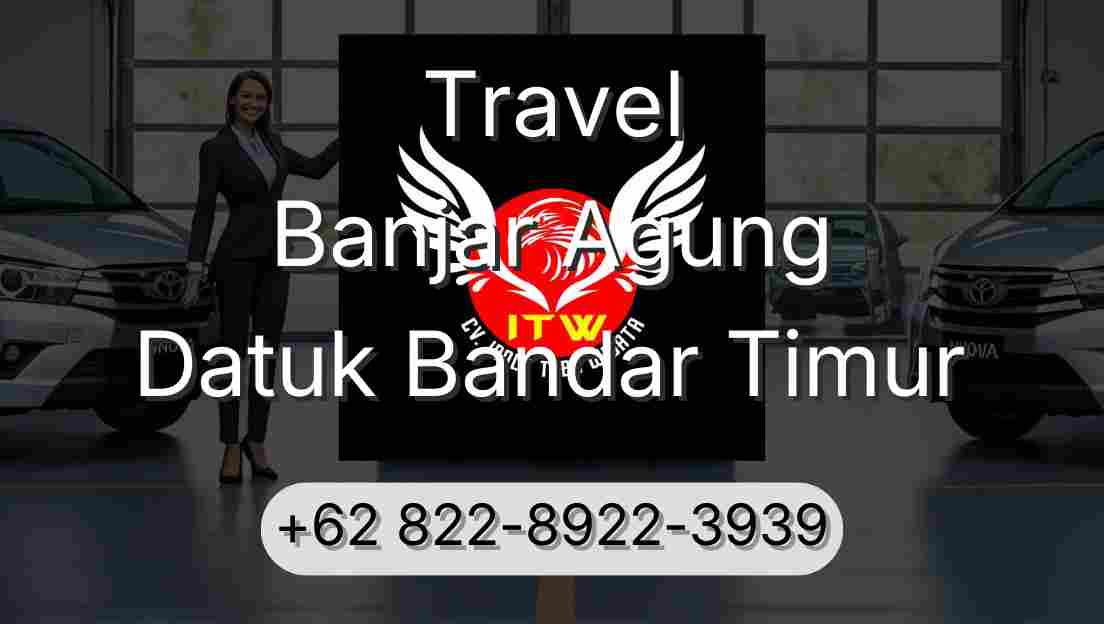 Travel Banjar Agung Datuk Bandar Timur