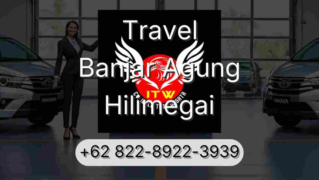 Travel Banjar Agung Hilimegai