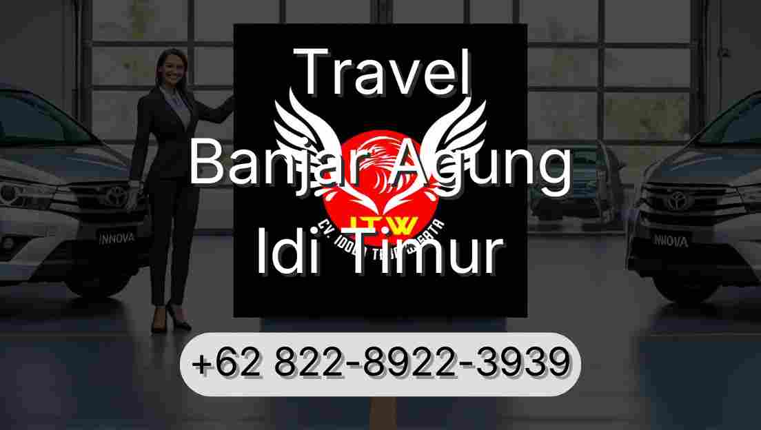 Travel Banjar Agung Idi Timur