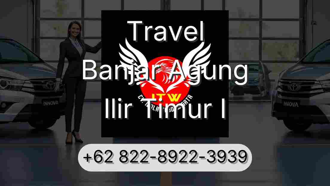 Travel Banjar Agung Ilir Timur I