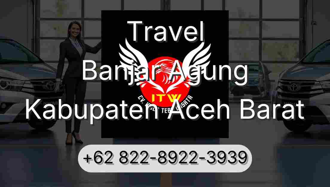 Travel Banjar Agung Kabupaten Aceh Barat