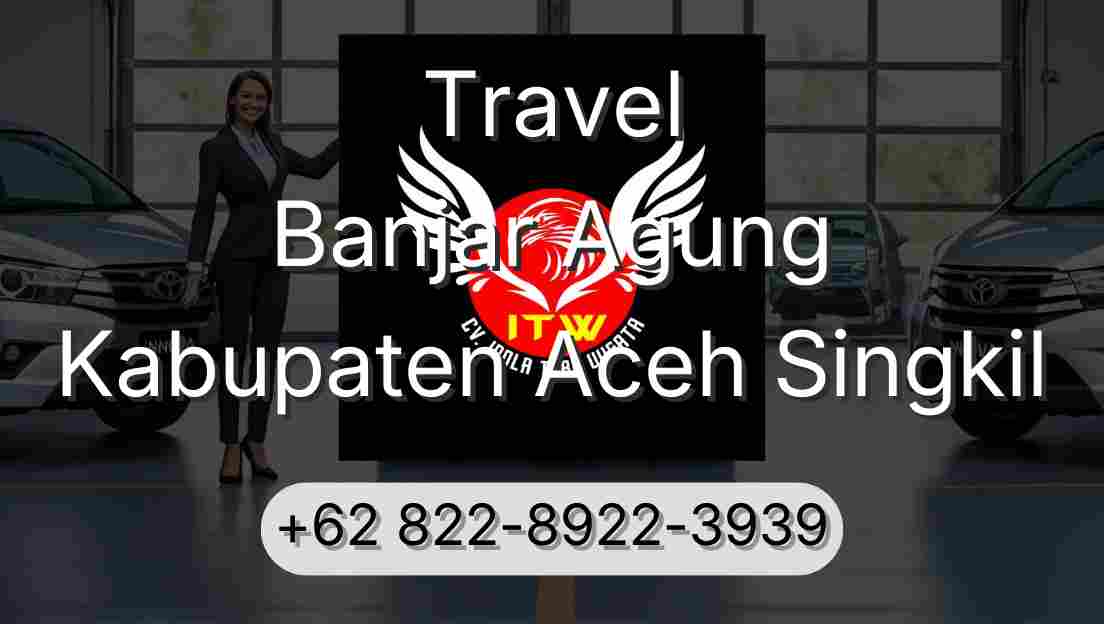 Travel Banjar Agung Kabupaten Aceh Singkil