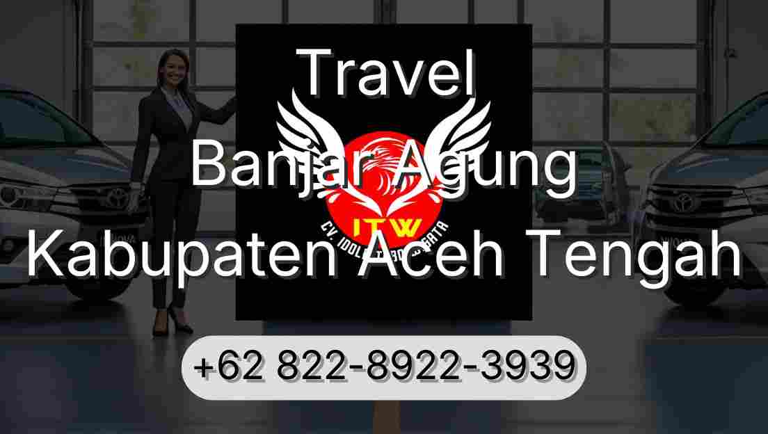 Travel Banjar Agung Kabupaten Aceh Tengah