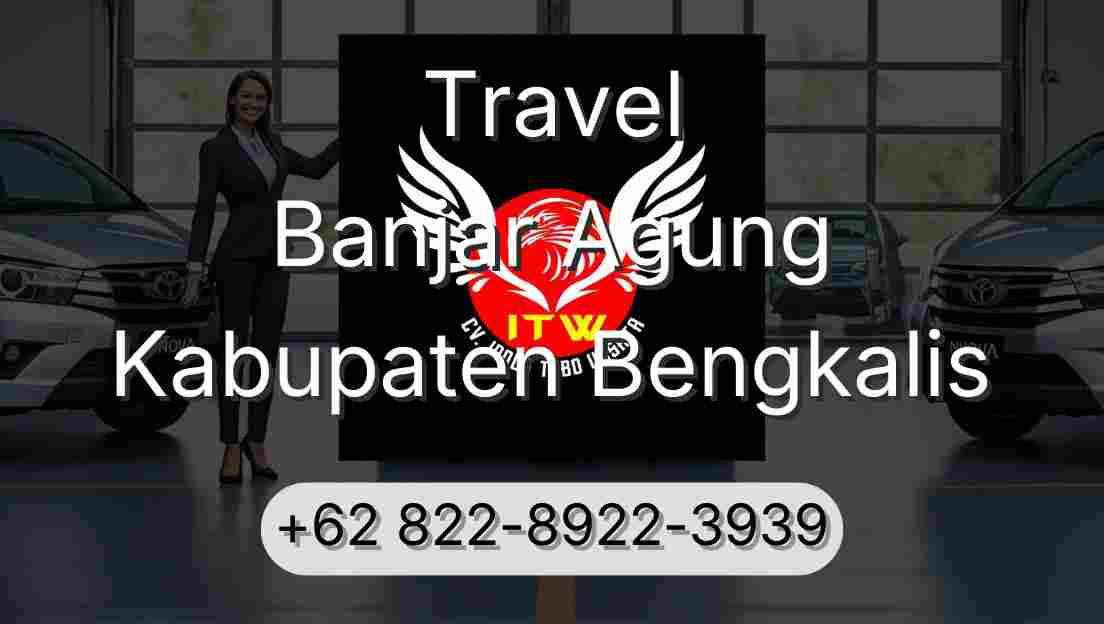 Travel Banjar Agung Kabupaten Bengkalis