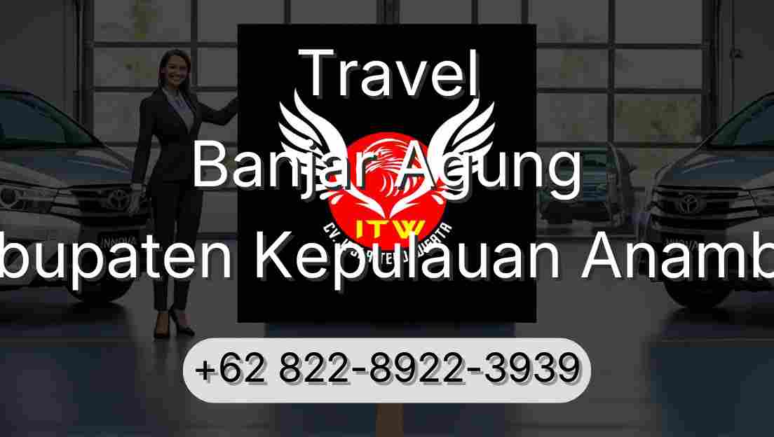 Travel Banjar Agung Kabupaten Kepulauan Anambas