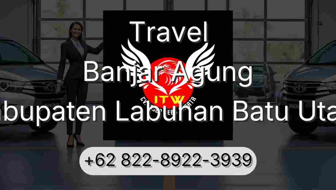 Travel Banjar Agung Kabupaten Labuhan Batu Utara