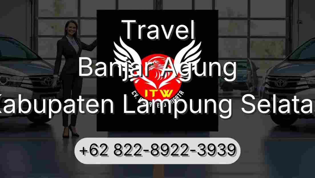 Travel Banjar Agung Kabupaten Lampung Selatan