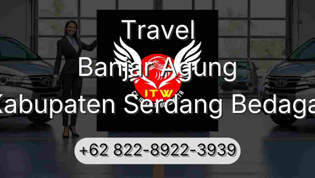 Travel Banjar Agung Kabupaten Serdang Bedagai