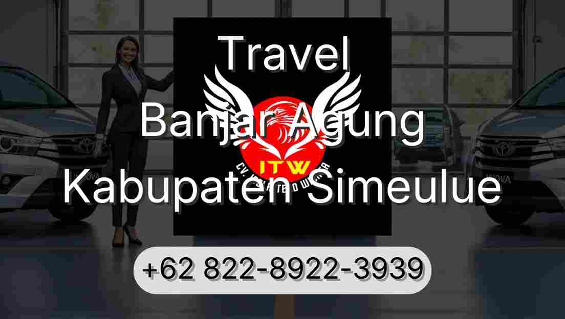 Travel Banjar Agung Kabupaten Simeulue