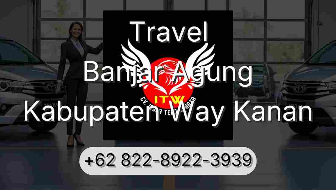 Travel Banjar Agung Kabupaten Way Kanan