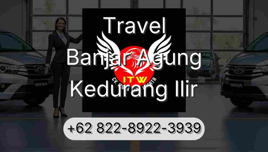 Travel Banjar Agung Kedurang Ilir