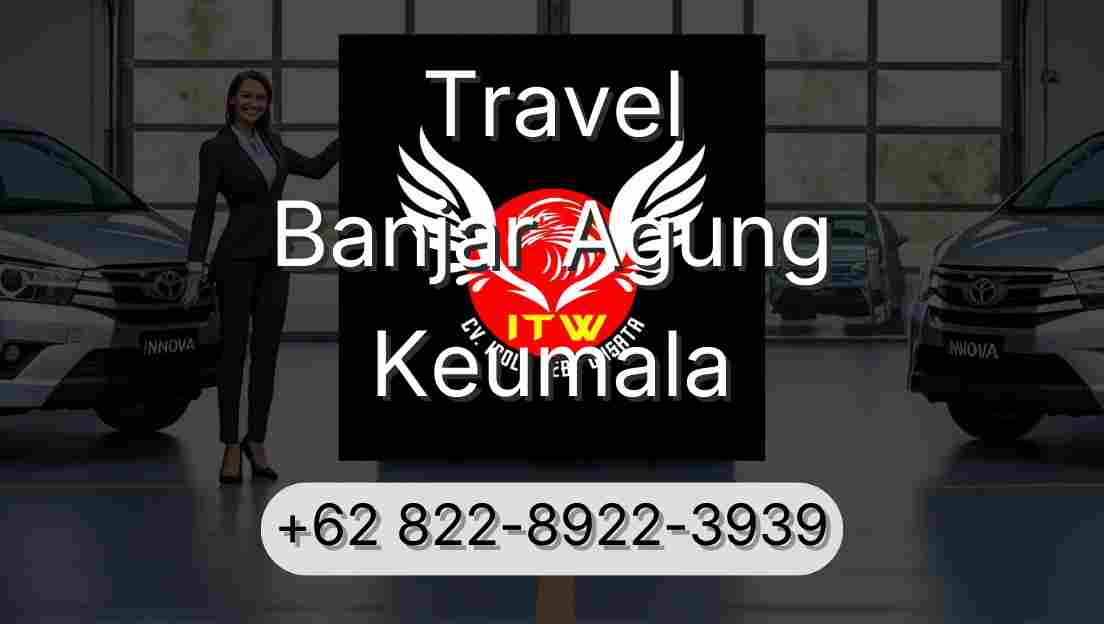 Travel Banjar Agung Keumala