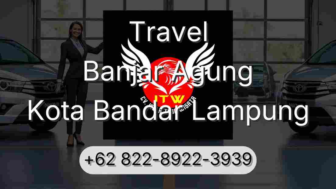 Travel Banjar Agung Kota Bandar Lampung