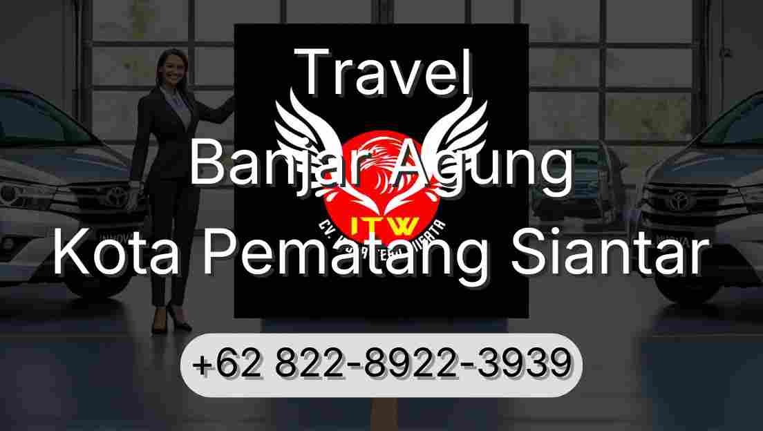 Travel Banjar Agung Kota Pematang Siantar