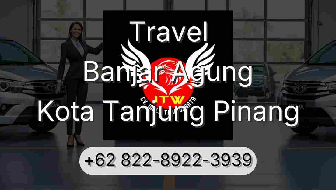 Travel Banjar Agung Kota Tanjung Pinang