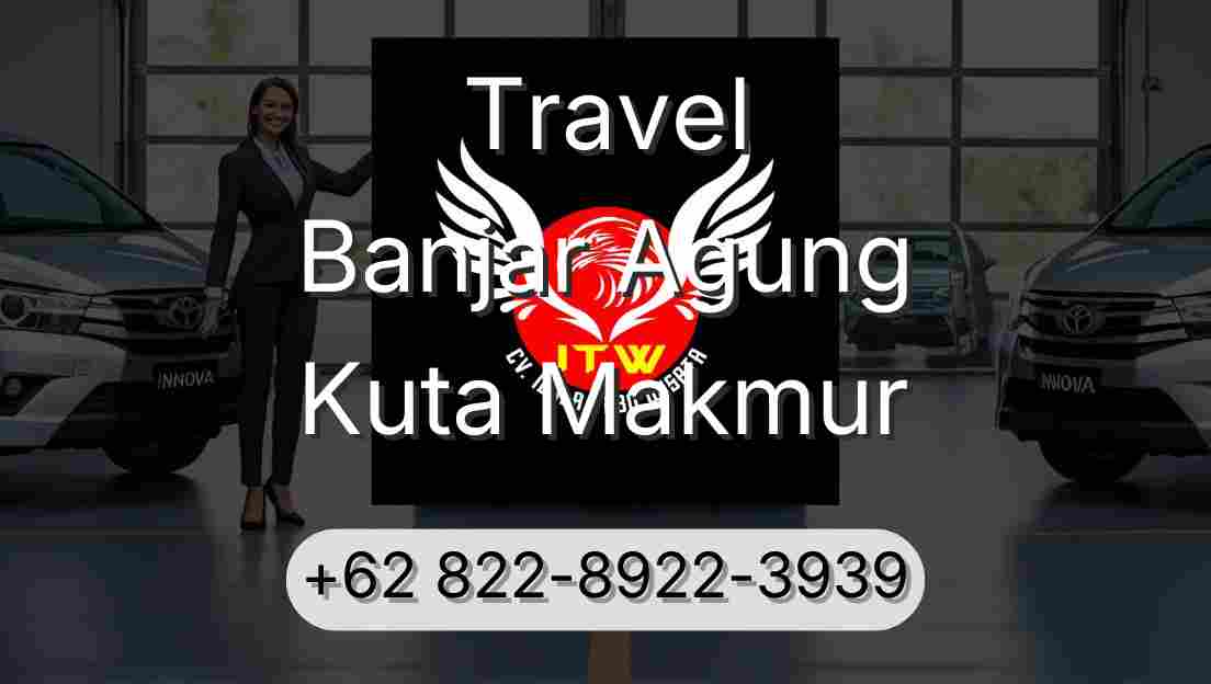 Travel Banjar Agung Kuta Makmur