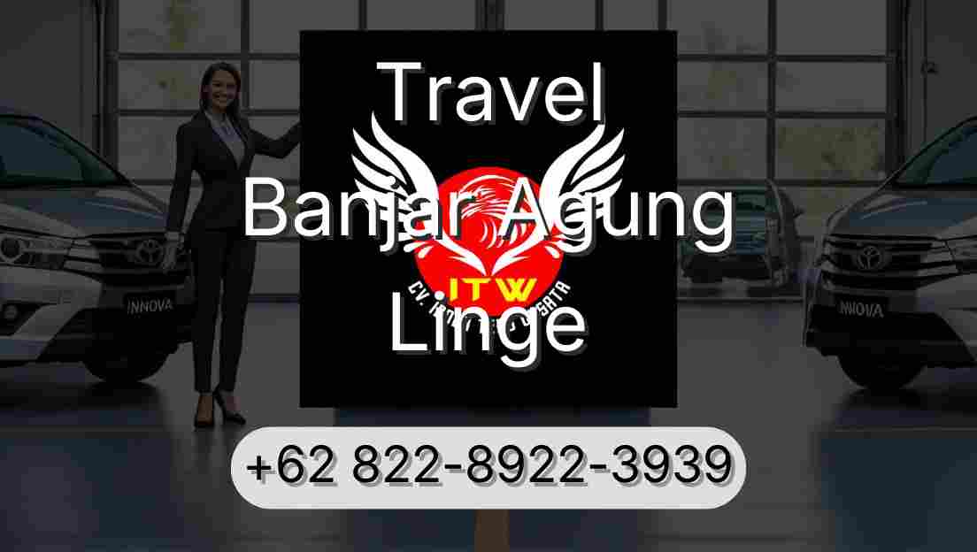 Travel Banjar Agung Linge