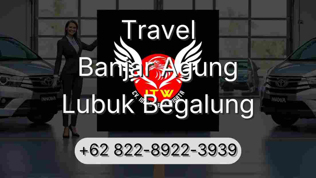 Travel Banjar Agung Lubuk Begalung