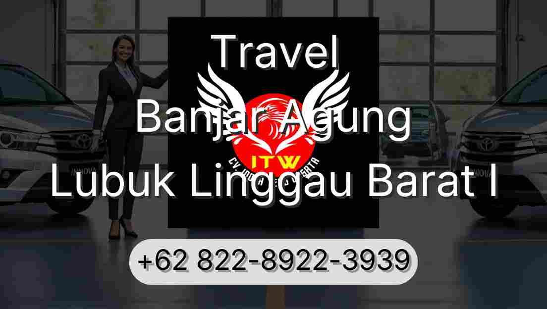 Travel Banjar Agung Lubuk Linggau Barat I