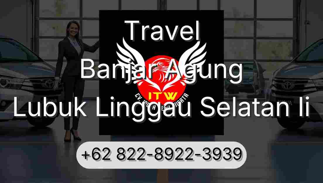 Travel Banjar Agung Lubuk Linggau Selatan Ii