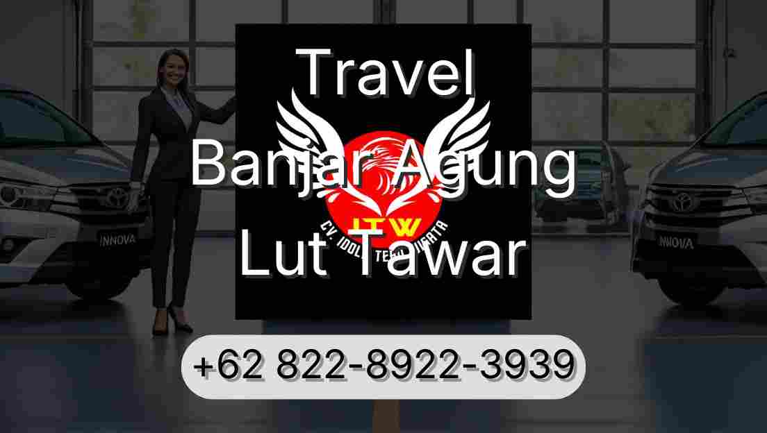 Travel Banjar Agung Lut Tawar