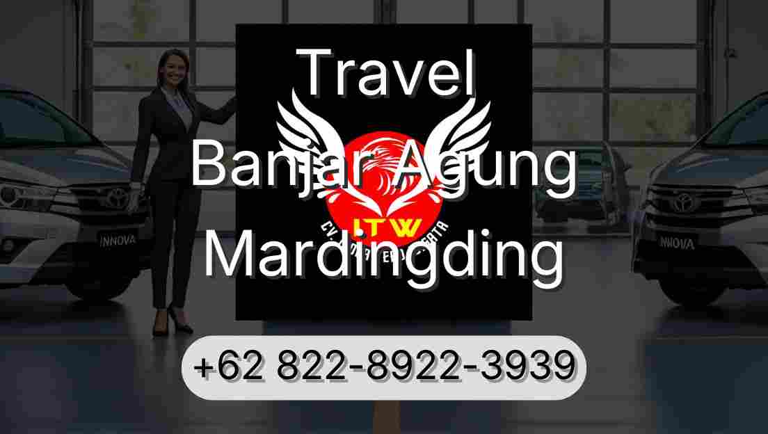 Travel Banjar Agung Mardingding
