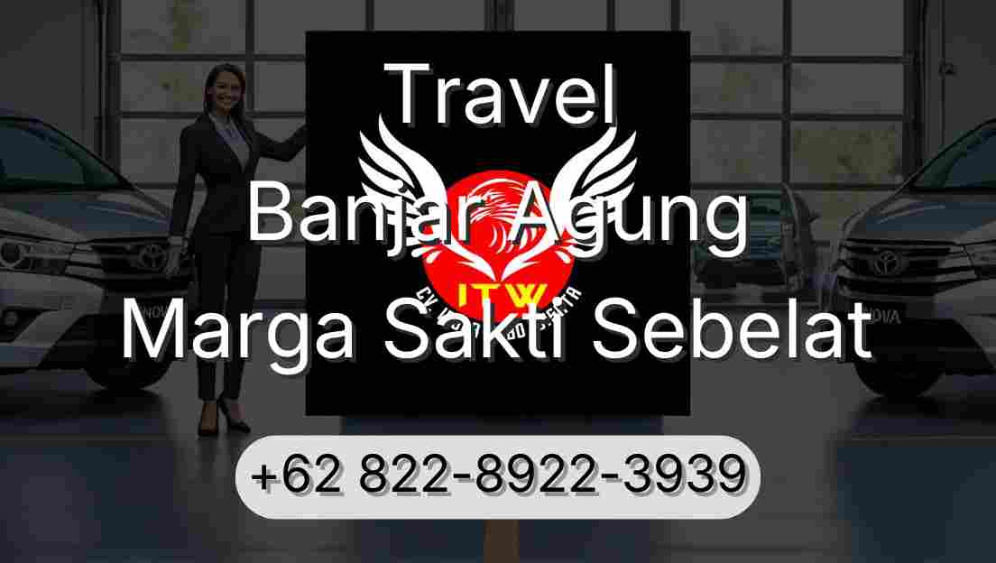 Travel Banjar Agung Marga Sakti Sebelat