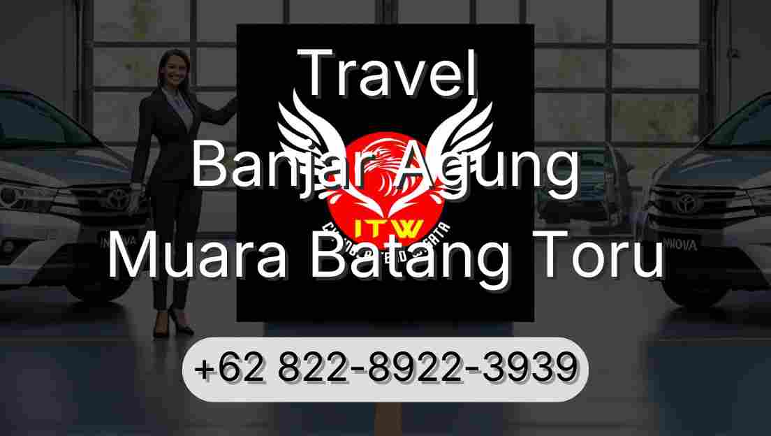 Travel Banjar Agung Muara Batang Toru
