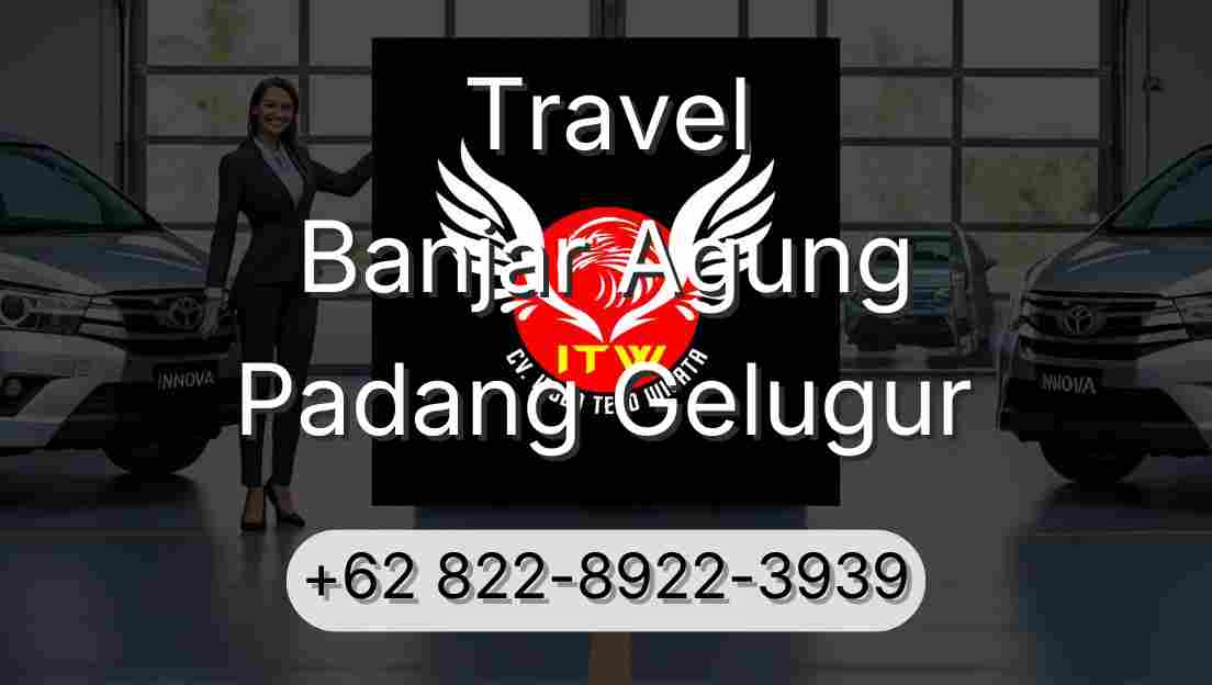 Travel Banjar Agung Padang Gelugur