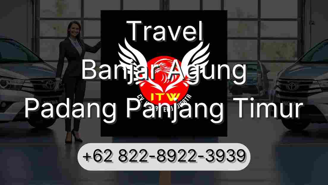 Travel Banjar Agung Padang Panjang Timur