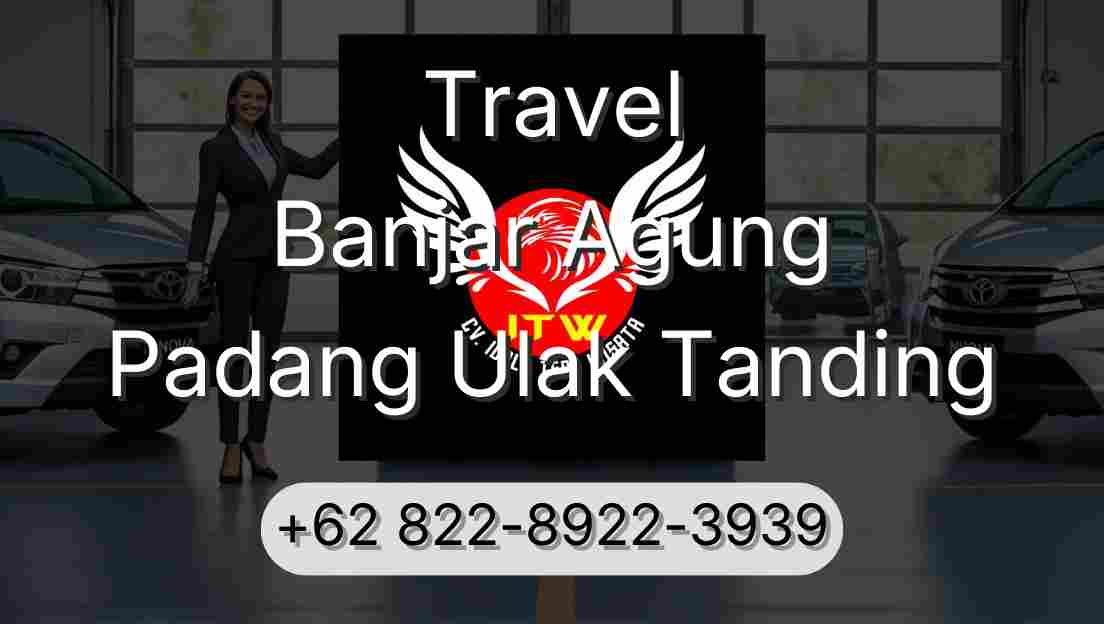 Travel Banjar Agung Padang Ulak Tanding