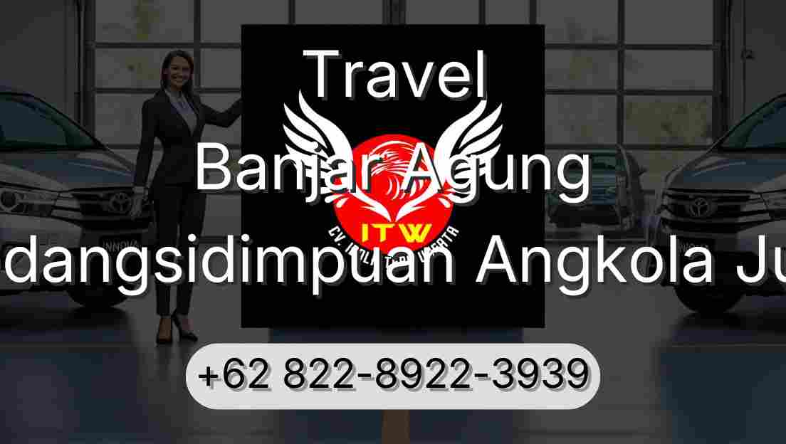 Travel Banjar Agung Padangsidimpuan Angkola Julu